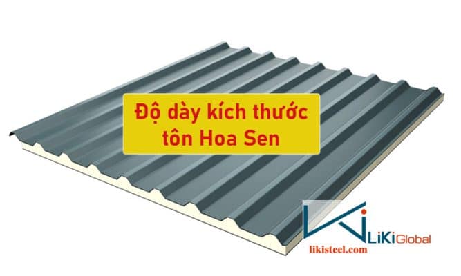 Cùng tôn thép Liki Steel tìm hiểu độ dày, kích thước tôn Hoa Sen mới nhất