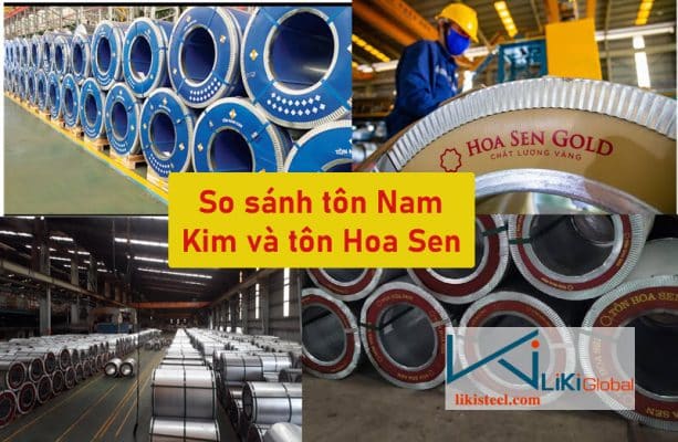 Cùng Liki Steel so sánh tôn Nam Kim và tôn Hoa Sen