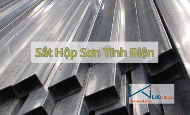 Tham khảo bảng giá sắt hộp sơn tĩnh điện mới nhất - Liên hệ ngay CK 5%