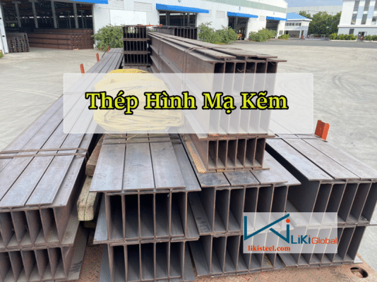 Tham khảo bảng giá thép hình mạ kẽm mới nhất - Liên hệ ngay CK 5%