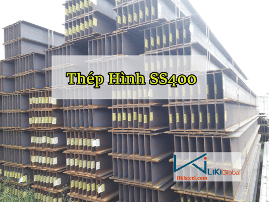 Tham khảo bảng giá thép hình SS400 mới nhất - Liên hệ ngay CK 5%