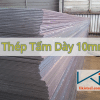 Tham khảo bảng giá thép tấm dày 10mm mới nhất - Liên hệ ngay CK 5%