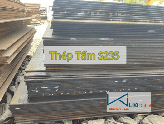 Tham khảo bảng báo giá thép tấm S235 mới nhất - Liên hệ ngay CK 5%