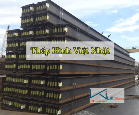 Tham khảo bảng giá thép hình Việt Nhật mới nhất - Liên hệ ngay Ck 5%