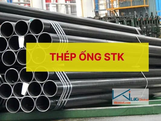 Giá ống STK mới nhất, rẻ nhất